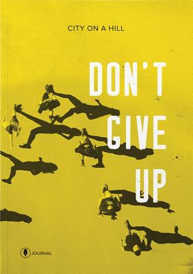 Don’t Give Up: Journal