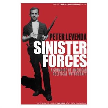Sinister Forces: A Grimoire of American Political Witchcraft