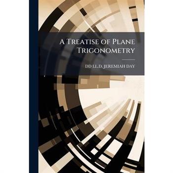 A Treatise of Plane Trigonometry