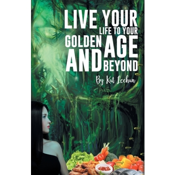 Live Your Life to Your Golden Age and Beyond
