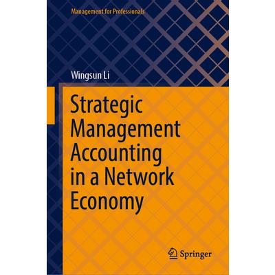 Strategic Management Accounting in a Network Economy Strategic Management Accounting in a Network Economy