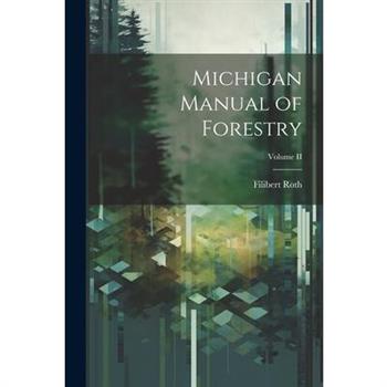 Michigan Manual of Forestry; Volume II