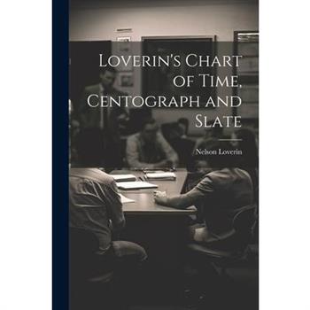 Loverin's Chart of Time, Centograph and Slate