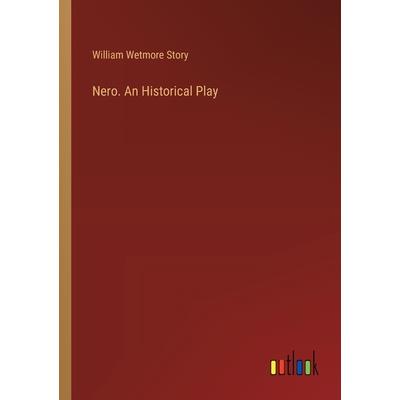 Nero. An Historical Play Nero. An Historical Play