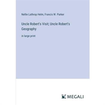 Uncle Robert’s Visit; Uncle Robert’s Geography
