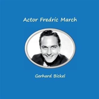 Actor Fredric March
