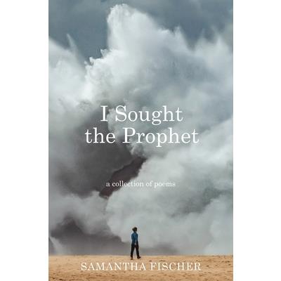 I Sought the Prophet