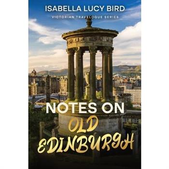 Notes on Old Edinburgh
