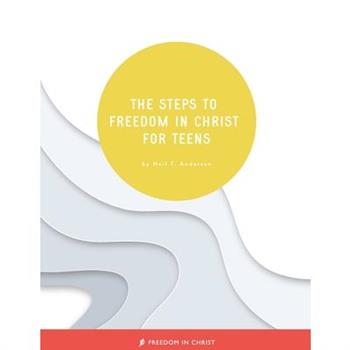The Steps to Freedom in Christ for Teens