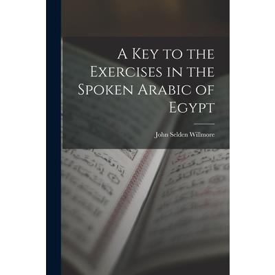 A Key to the Exercises in the Spoken Arabic of Egypt
