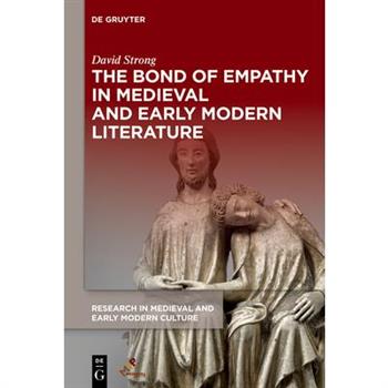 The Bond of Empathy in Medieval and Early Modern Literature