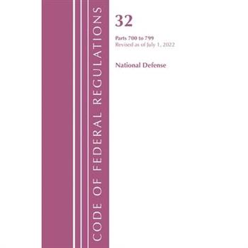 Code of Federal Regulations, Title 32 National Defense 700-799, Revised as of July 1, 2022