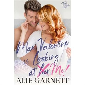 Max Valentine is Looking at Me!