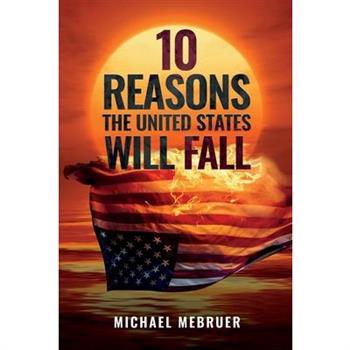 10 Reasons the United States Will Fall