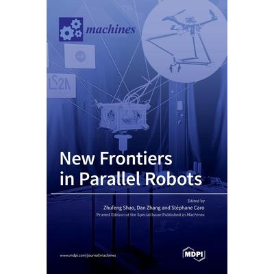New Frontiers in Parallel Robots