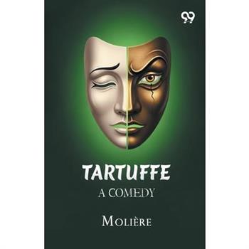 Tartuffe A Comedy