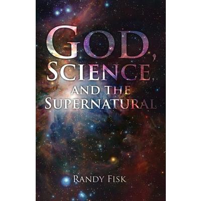 God, Science, and the Supernatural