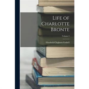 Life of Charlotte Bronte; Volume 2