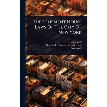 The Tenement House Laws Of The City Of New York