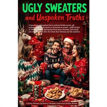 Ugly Sweaters and Unspoken Truths