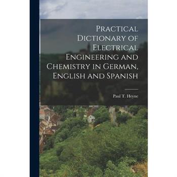 Practical Dictionary of Electrical Engineering and Chemistry in German, English and Spanish