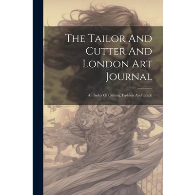 The Tailor And Cutter And London Art Journal