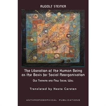 The Liberation of the Human Being as the Basis for Social Reorganisation