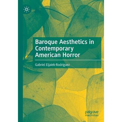 Baroque Aesthetics in Contemporary American Horror