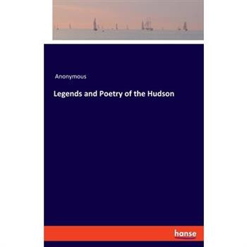 Legends and Poetry of the Hudson