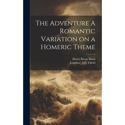 The Adventure A Romantic Variation on a Homeric Theme
