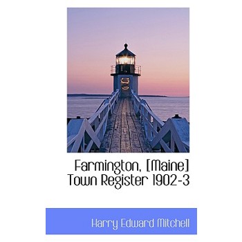 Farmington, [Maine] Town Register 1902-3