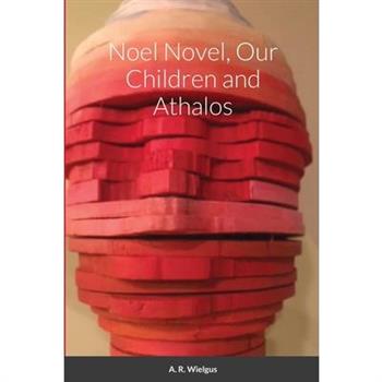Noel Novel, Our Children and Athalos