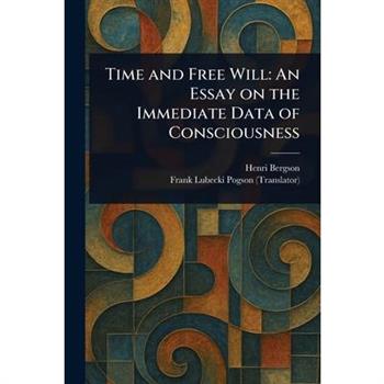 Time and Free Will Time and Free Will