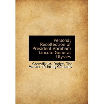 Personal Recollection of President Abraham Lincoln General Ulysses