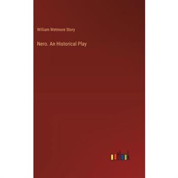 Nero. An Historical Play Nero. An Historical Play
