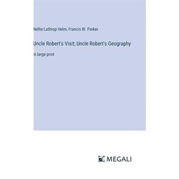 Uncle Robert’s Visit; Uncle Robert’s Geography