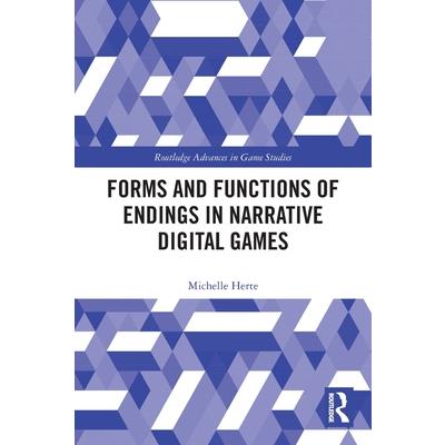 Forms and Functions of Endings in Narrative Digital Games
