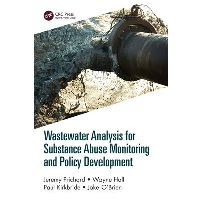 Wastewater Analysis for Substance Abuse Monitoring and Policy Development
