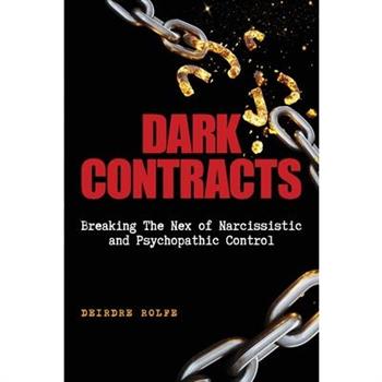Dark Contracts Breaking the Nex of Narcissistic and Psychopathic Control