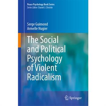 The Social and Political Psychology of Violent Radicalism