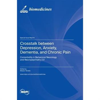 Crosstalk between Depression, Anxiety, Dementia, and Chronic Pain