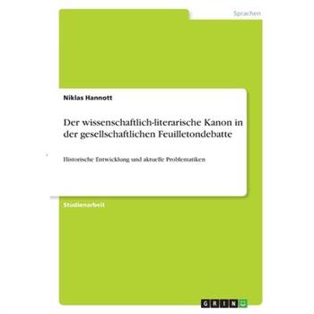 Der wissenschaftlich-literarische Kanon in der gesellschaftlichen Feuilletondebatte