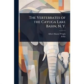 The Vertebrates of the Cayuga Lake Basin, N. Y.