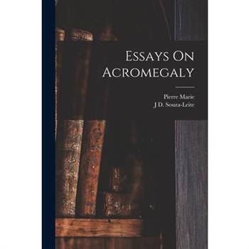 Essays On Acromegaly