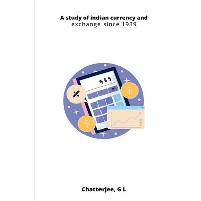 A study of indian currency and exchange since 1939