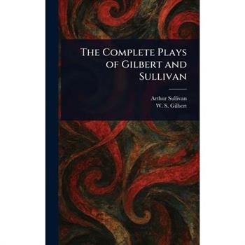 The Complete Plays of Gilbert and Sullivan
