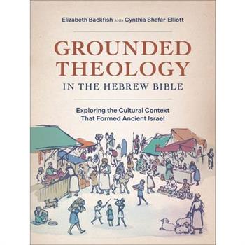 Grounded Theology in the Hebrew Bible