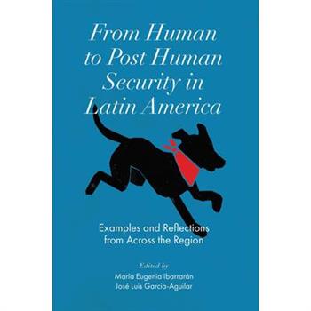From Human to Post Human Security in Latin America