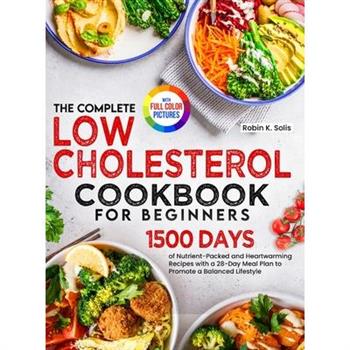 The Complete Low Cholesterol Cookbook for Beginners