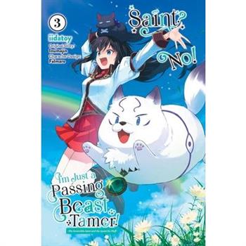 Saint? No! I'm Just a Passing Beast Tamer!, Vol. 3